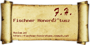 Fischner Honorátusz névjegykártya